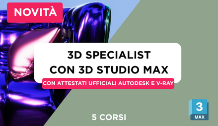 Anteprima di Corso 3D Specialist 70 Ore (3D Studio Max + V-Ray Avanzato + Corona Renderer + Photoshop + Substance Painter)
