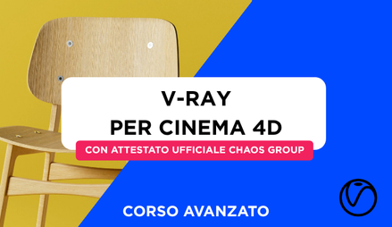 Anteprima di Corso V-Ray per Cinema 4D Avanzato + Attestato Ufficiale Chaos Groups