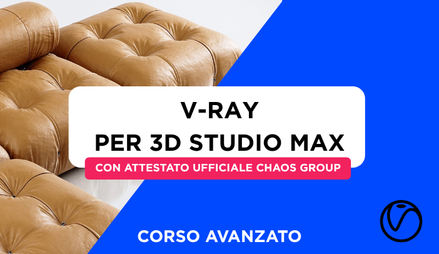 Anteprima di Corso V-Ray per 3D Studio Max Avanzato + Attestato Ufficiale Chaos Groups