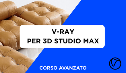 Anteprima di Corso V-Ray per 3D Studio Max Avanzato