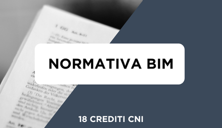 Anteprima di Corso Normativa BIM Completo + Simulazione Esami BIM UNI 11337 + 18 Crediti Formativi per il CNI