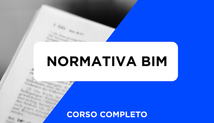 Anteprima di Corso Normativa BIM Completo + Simulazione Esami BIM UNI 11337