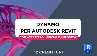 Anteprima di Corso Dynamo BIM per Revit + 12 Crediti Formativi per il CNI + Attestato Ufficiale Autodesk