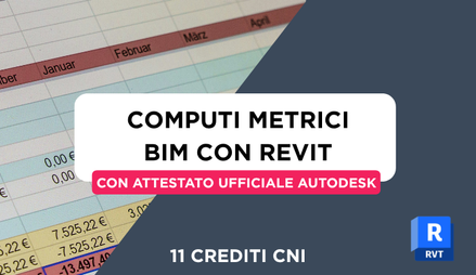 Anteprima di Corso Computi Metrici BIM in Revit + 11 Crediti Formativi per il CNI + Attestato Ufficiale Autodesk