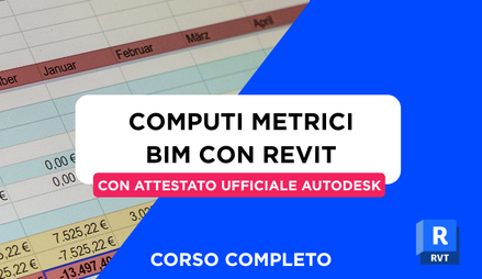 Anteprima di Corso Computi Metrici BIM in Revit + Attestato Ufficiale Autodesk