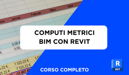 Anteprima di Corso Computi Metrici BIM in Revit