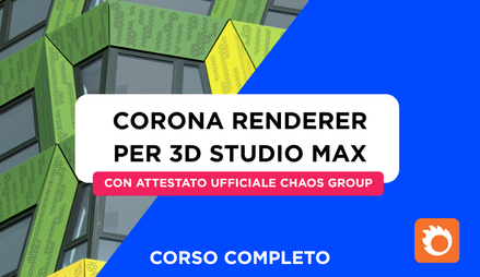 Anteprima di Corso Corona Renderer 12 per 3D Studio Max + Attestato Ufficiale Chaos Group