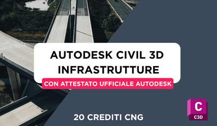 Anteprima di Corso Civil 3D - Progettazione Infrastrutture + 20 Crediti Formativi per il CNG + Attestato Ufficiale Autodesk