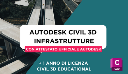 Anteprima di Corso Civil 3D - Progettazione Infrastrutture + Attestato Ufficiale Autodesk + 1 Anno di Licenza Civil 3D Educational