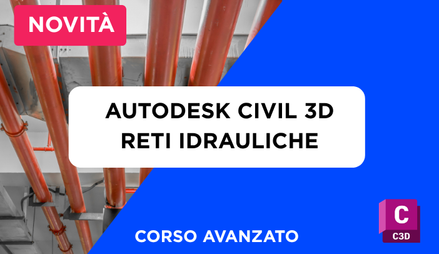 Anteprima di Corso Civil 3D Avanzato - Progettazione Idraulica