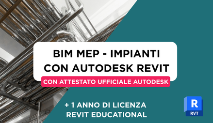 Anteprima di Corso Revit MEP Impianti - BIM + Attestato Ufficiale Autodesk + 1 Anno di Licenza Revit Educational