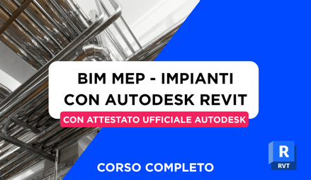 Anteprima di Corso Revit MEP Impianti - BIM + Attestato Ufficiale Autodesk