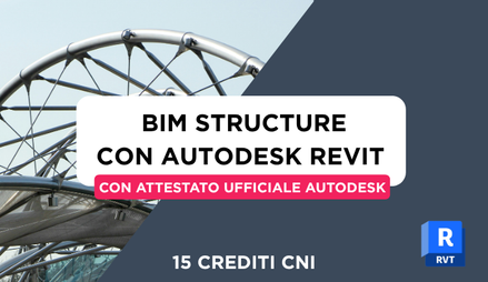 Anteprima di Corso Revit BIM Structure Completo + 15 Crediti Formativi per il CNI + Attestato Ufficiale Autodesk