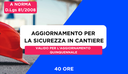Anteprima di Corso Aggiornamento per Coordinatore per la Sicurezza in Cantiere e in Fase di Progettazione (40 ore)