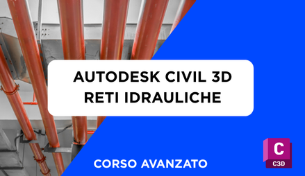 Anteprima di Corso Civil 3D Avanzato - Progettazione Idraulica (15 ore)