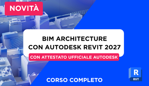 Anteprima di Corso Revit BIM Architecture 2027 Completo + Attestato Ufficiale Autodesk